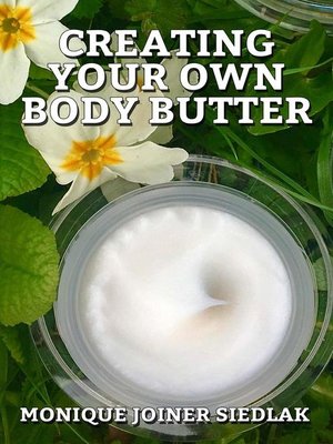 cover image of Creating Your Own Body Butter